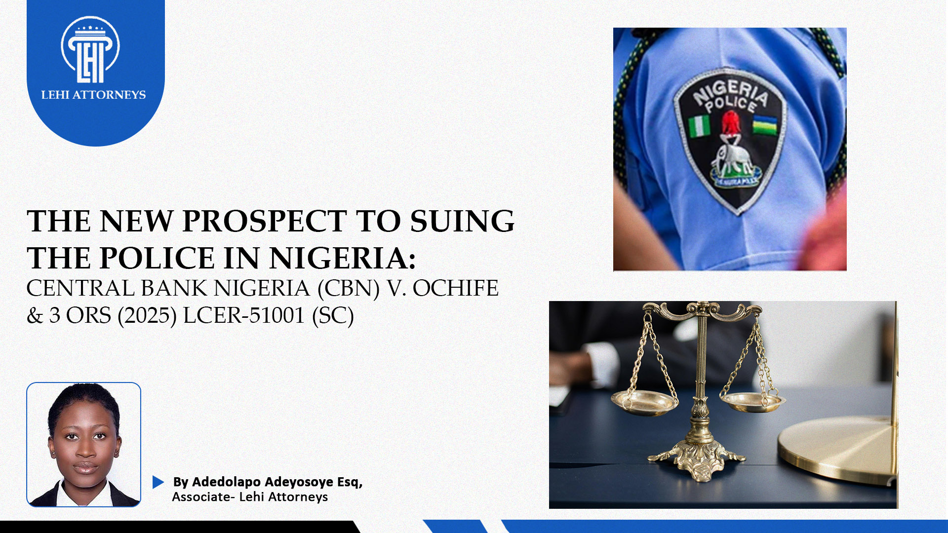 THE NEW PROSPECT TO SUING THE POLICE IN NIGERIA: CENTRAL BANK NIGERIA (CBN) V. OCHIFE & 3 ORS (2025) LCER-51001 (SC)